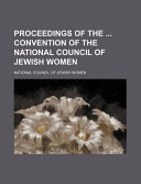 Proceedings of the Convention of the National Council of Jewish Women