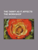 The Tariff As It Affects the Workshop