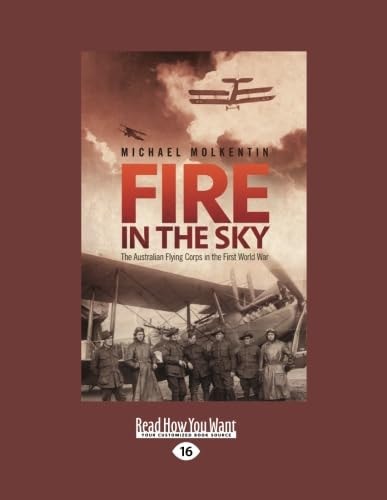 Fire in the Sky The Australian Flying Corps in the First World War
