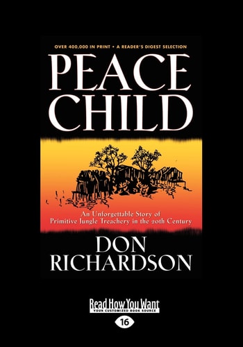 Peace Child An Unforgettable Story of Primitive Jungle Treachery in the 20th Century