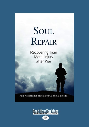 Soul Repair Recovering from Moral Injury After War (Large Print 16pt)