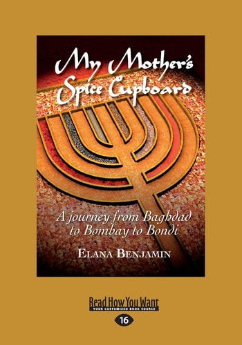 My Mother's Spice Cupboard A Journey from Baghdad to Bombay to Bondi