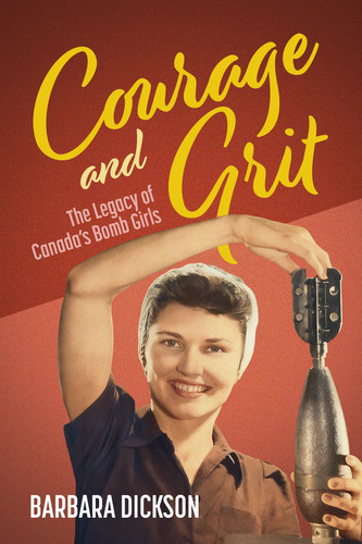 Courage and Grit: The Legacy of Canada's Bomb Girls