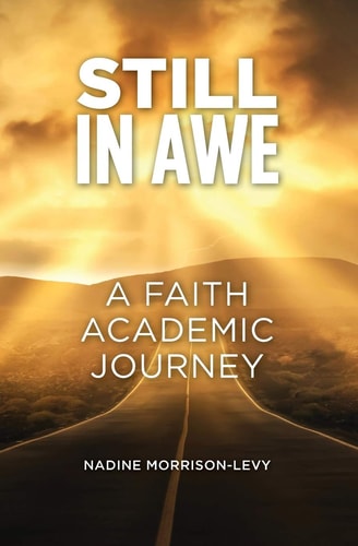 Still in Awe A Faith Academic Journey