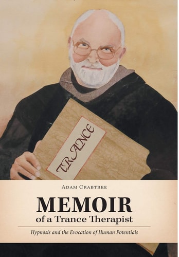 Memoir of a Trance Therapist Hypnosis and the Evocation of Human Potentials