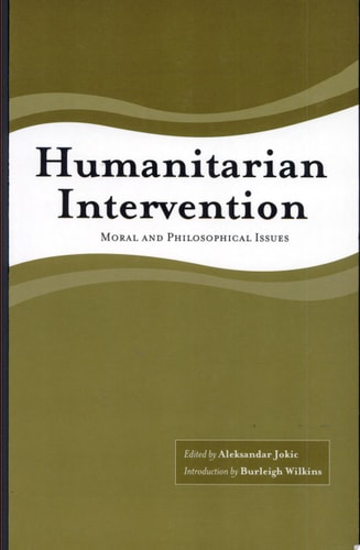 Humanitarian Intervention: Moral and Philosophical Issues
