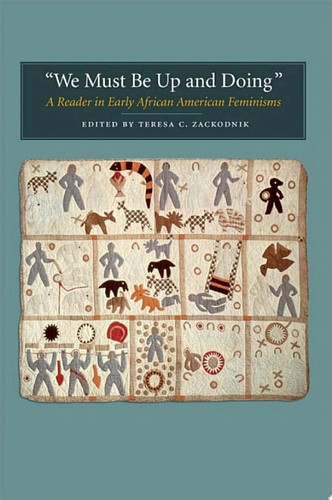 We Must Be Up and Doing: A Reader in Early African American Feminisms