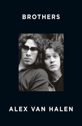 Brothers A Deep and Personal Family Memoir from the Co-Founder of Rock Band Van Halen with Exclusive Behind-the-scenes Content, for Readers of Dave Grohl, Rick Rubin and Jim Moginie