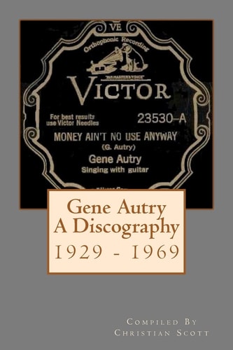 Gene Autry: A Discography, 1929 - 1969