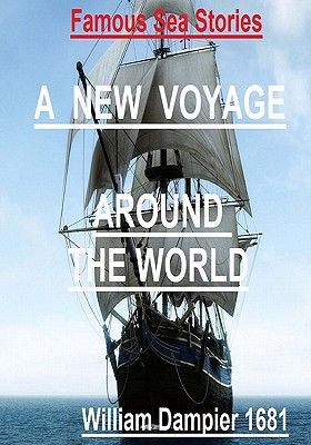 Famous Sea Stories - A New Voyage Around the World.