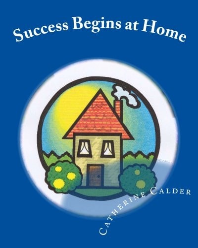 Success Begins at Home A Parent's Guide