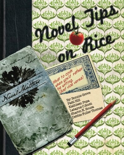 Novel Tips on Rice What to Cook When You'd Rather Be Writing (or Vice Versa)