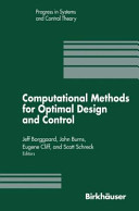 Computational Methods for Optimal Design and Control: Proceedings of the AFOSR Workshop on Optimal Design and Control Arlington, Virginia 30 September-3 October, 1997