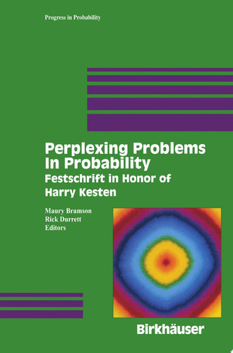 Perplexing Problems in Probability Festschrift in Honor of Harry Kesten