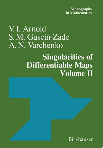 Singularities of Differentiable Maps Volume II Monodromy and Asymptotic Integrals