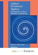 Clifford (Geometric) Algebras: with applications to physics, mathematics, and engineering