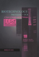 Biotechnology Proteins to PCR: A Course in Strategies and Lab Techniques