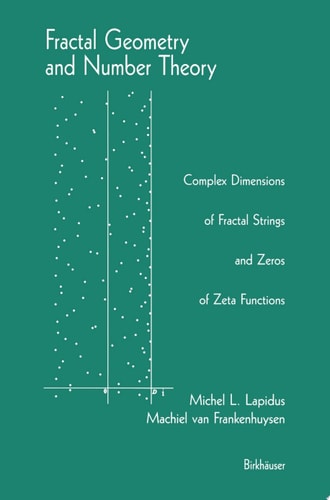 Fractal Geometry and Number Theory Complex Dimensions of Fractal Strings and Zeros of Zeta Functions
