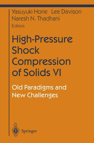 High-Pressure Shock Compression of Solids VI Old Paradigms and New Challenges