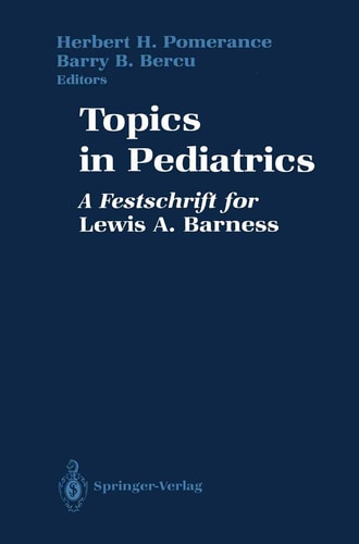 Topics in Pediatrics A Festschrift for Lewis A. Barness