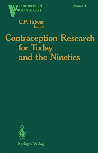 Contraception Research for Today and the Nineties Progress in Birth Control Vaccines