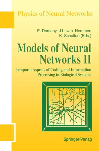Models of Neural Networks Temporal Aspects of Coding and Information Processing in Biological Systems