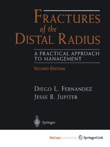 Fractures of the Distal Radius A Practical Approach to Management
