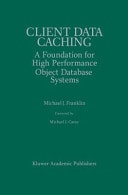 Client Data Caching A Foundation for High Performance Object Database Systems