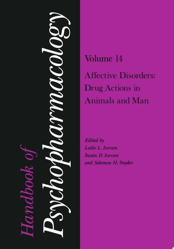 Handbook of Psychopharmacology Volume 14 Affective Disorders: Drug Actions in Animals and Man