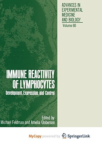 Immune Reactivity of Lymphocytes Development, Expression, and Control
