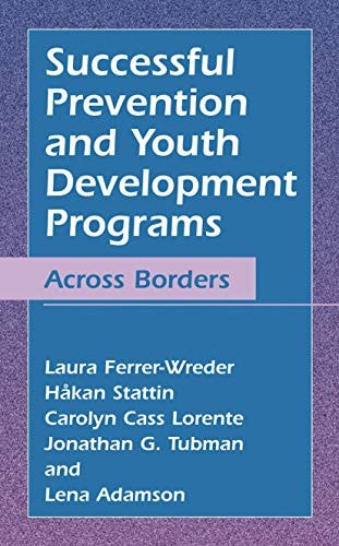 Successful Prevention and Youth Development Programs Across Borders