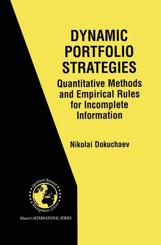 Dynamic Portfolio Strategies: quantitative methods and empirical rules for incomplete information Quantitative Methods and Empirical Rules for Incomplete Information