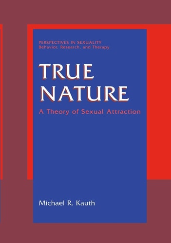 True Nature A Theory of Sexual Attraction