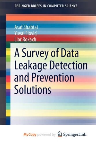 A Survey of Data Leakage Detection and Prevention Solutions