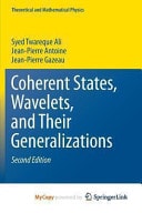 Coherent States, Wavelets, and Their Generalizations