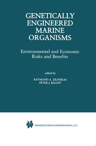 Genetically Engineered Marine Organisms Environmental and Economic Risks and Benefits