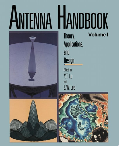 Antenna Handbook Theory, Applications, and Design