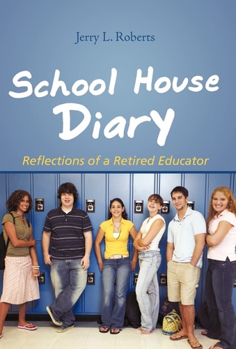 School House Diary Reflections of a Retired Educator