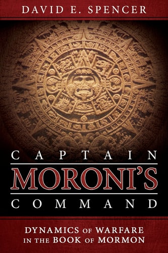 Captain Moroni's Command Dynamics of Warfare in the Book of Mormon