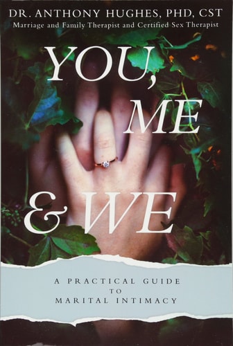 You, Me, and We A Practical Guide to Marital Intimacy