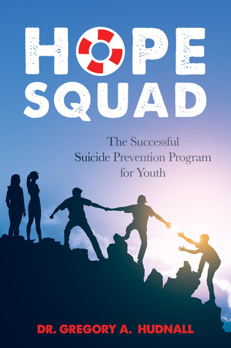 The Hope Squad The Successful Suicide Prevention Program for Students