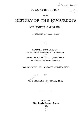 A Contribution to the History of the Huguenots Of South Carolina, Consisting of Pamphlets