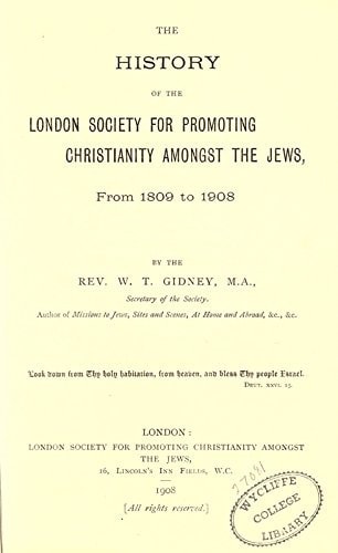 The History of the London Society For Promoting Christianity Amongst the Jews, from 1809 To 1908