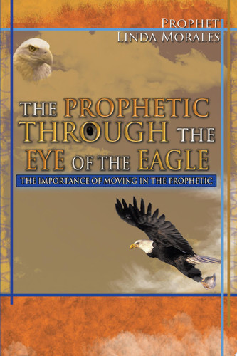 THE PROPHETIC THROUGH THE EYE OF THE EAGLE