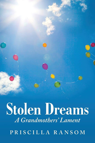Stolen Dreams A Grandmothers' Lament