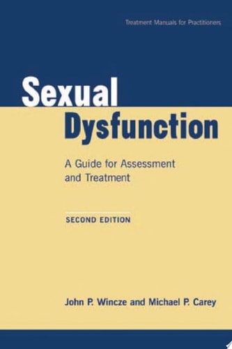 Sexual Dysfunction, Second Edition A Guide for Assessment and Treatment