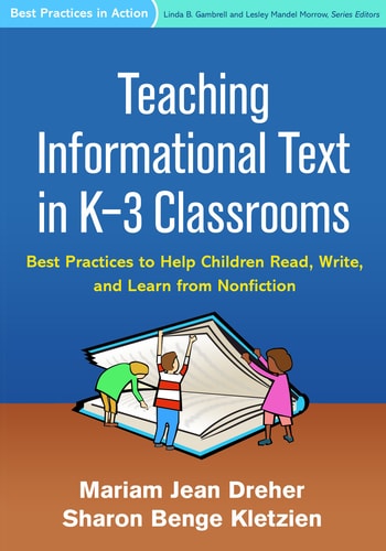 Teaching Informational Text in K-3 Classrooms Best Practices to Help Children Read, Write, and Learn from Nonfiction