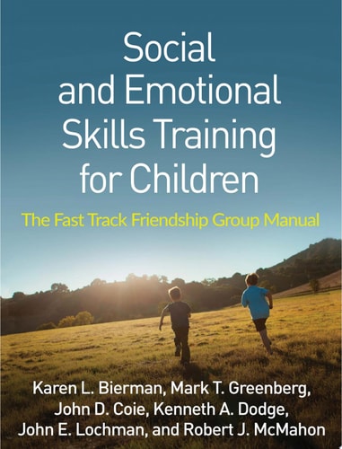 Social and Emotional Skills Training for Children The Fast Track Friendship Group Manual