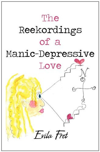 The Reekordings of a Manic-Depressive Love