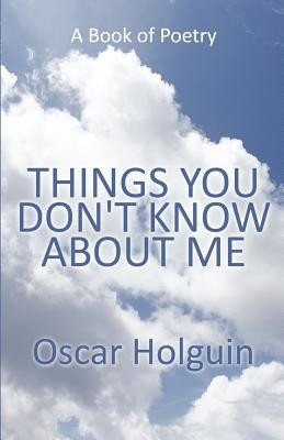 Things You Don't Know about Me A Book of Poetry